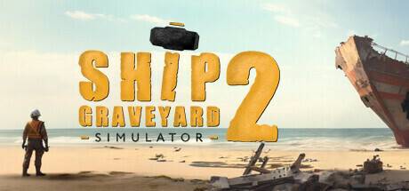 船舶墓地模拟器2/拆船模拟器2/Ship Graveyard Simulator 2 -（v1.0.3-更新战舰DLC）-开心广场