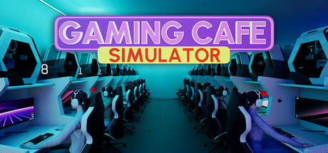 游戏咖啡馆模拟器|官方中文|Gaming Cafe Simulator-开心广场