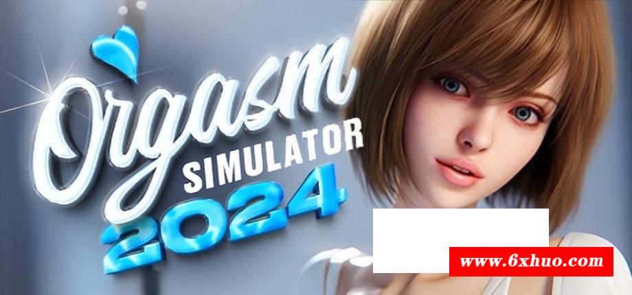 [欧美] 【3D互动/中文/全动态】高模拟器：Orgasm2024 STEAM官方中文步冰完整版【新作/6.5G】-开心广场